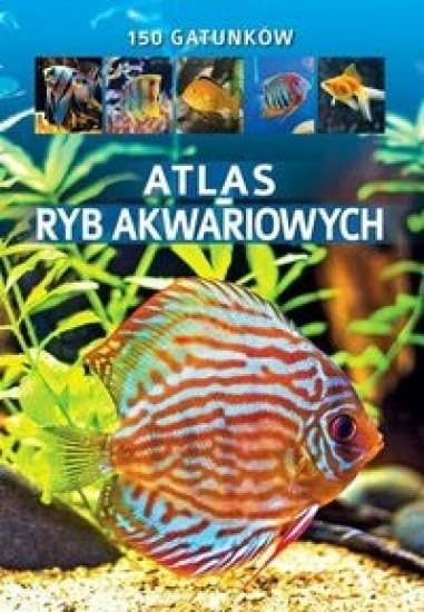 Atlas ryb akwariowych: 150 gatunków book