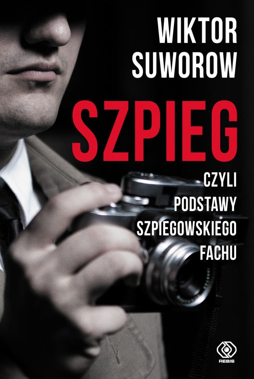 Szpieg czyli podstawy szpiegowskiego fachu Politics & History
