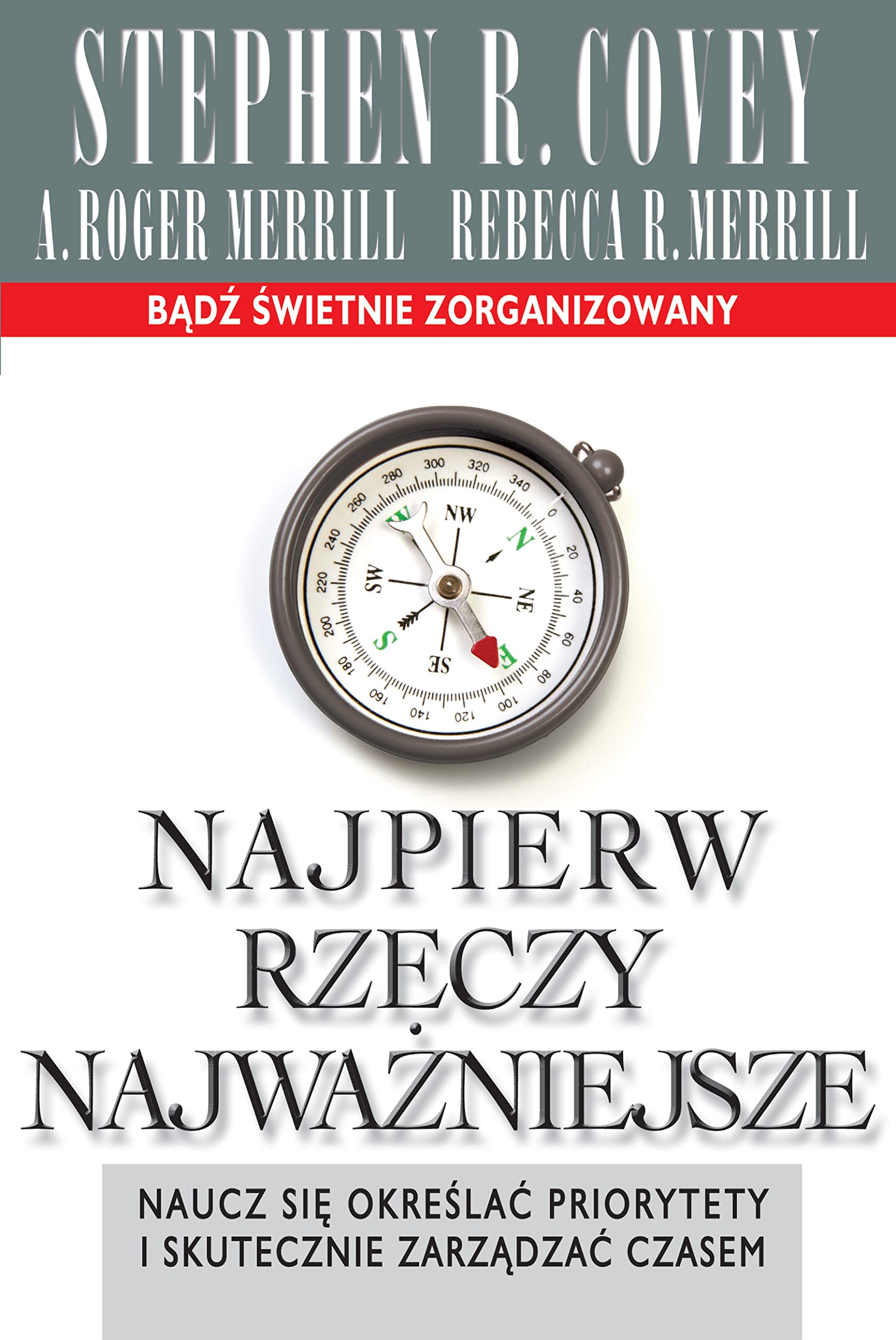 Najpierw rzeczy najwazniejsze: Naucz się określać priorytety i skutecznie zarządzać czasem Business, Finance & Career