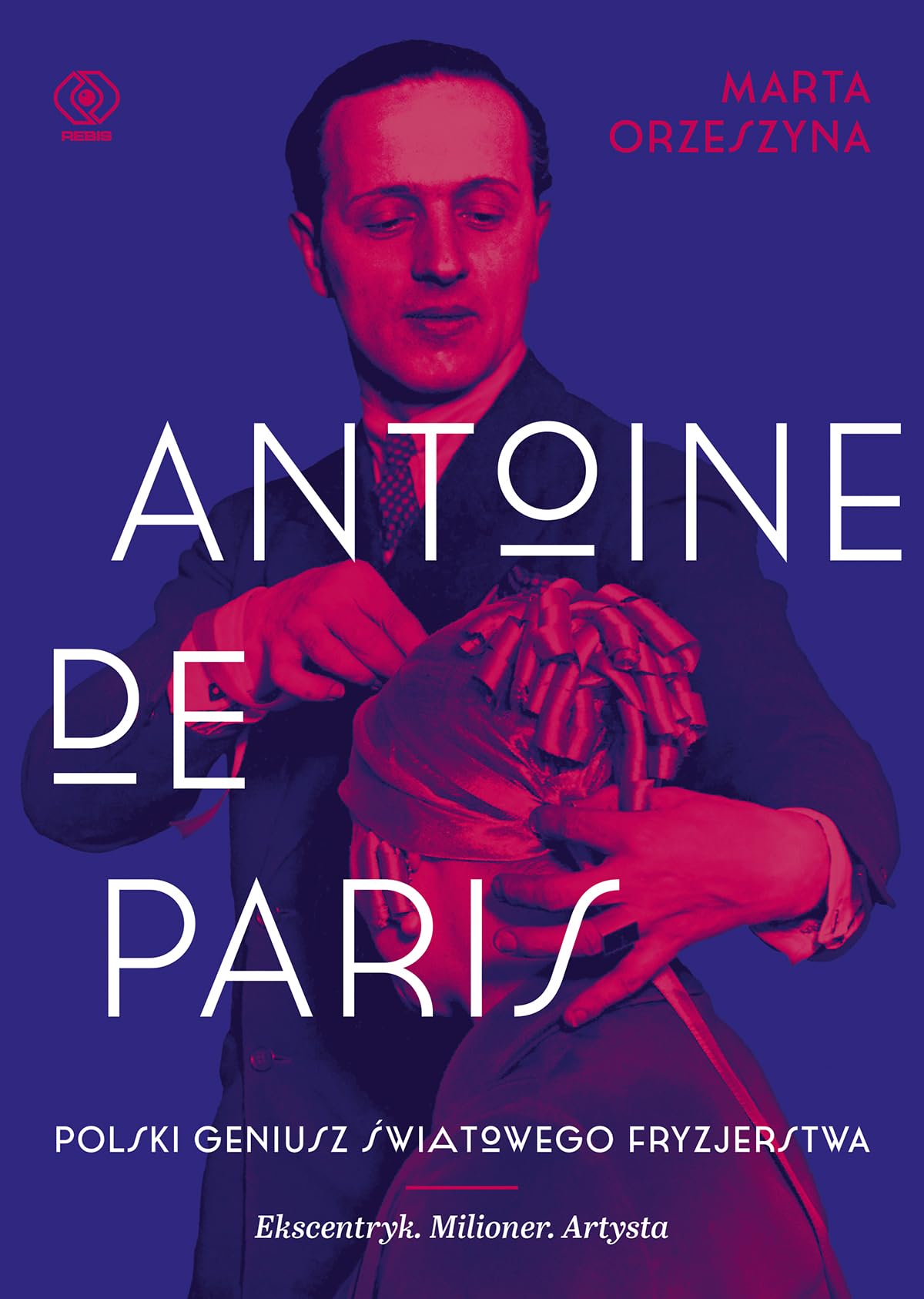 Antoine de Paris: Polski geniusz światowego fryzjerstwa Books