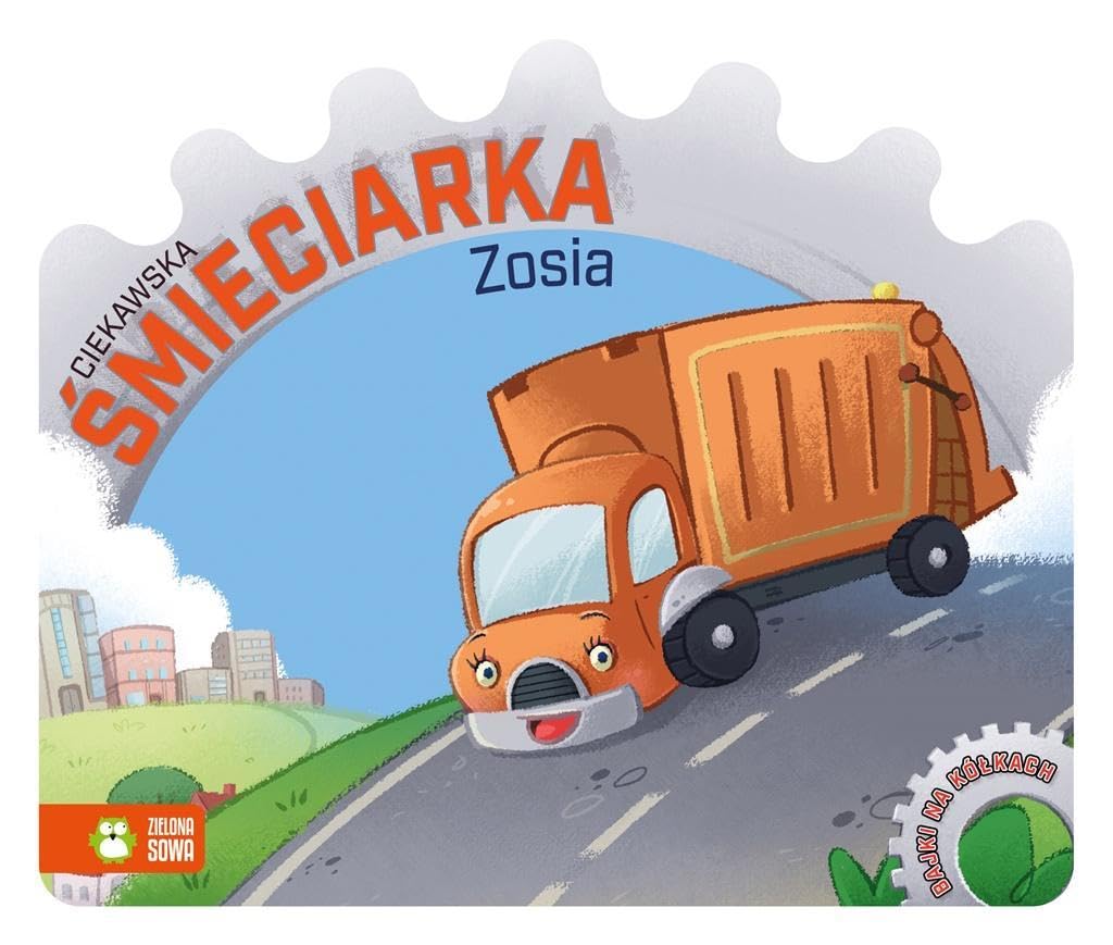 Bajki na kółkach Ciekawska śmieciarka Zosia Books