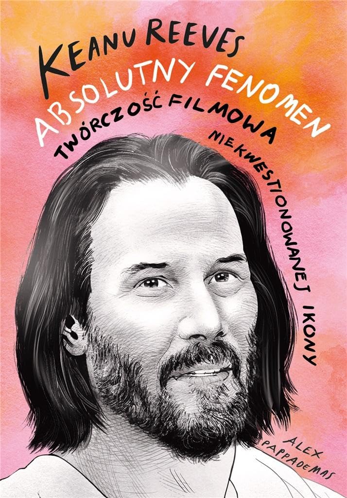 Keanu Reeves Absolutny fenomen Books