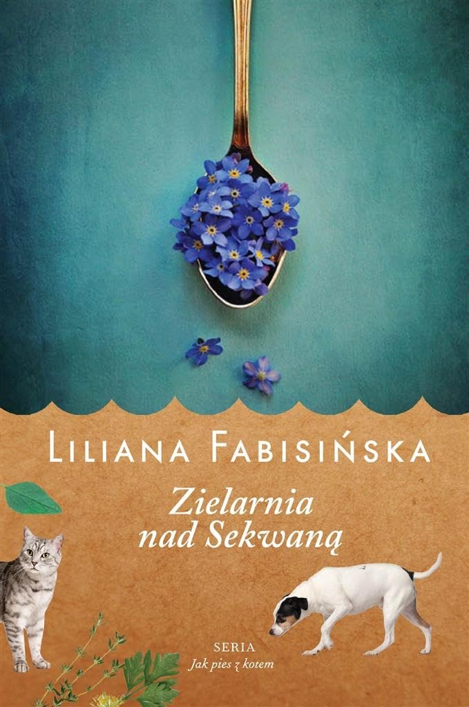 Jak pies z kotem Tom 3 Zielarnia nad Sekwana Contemporary literature