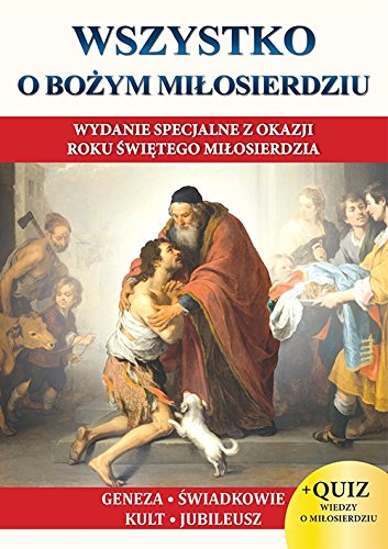 Wszystko o Bożym Miłosierdziu: Wydanie specjalne z okazji Roku Świętego Miłosierdzia Books
