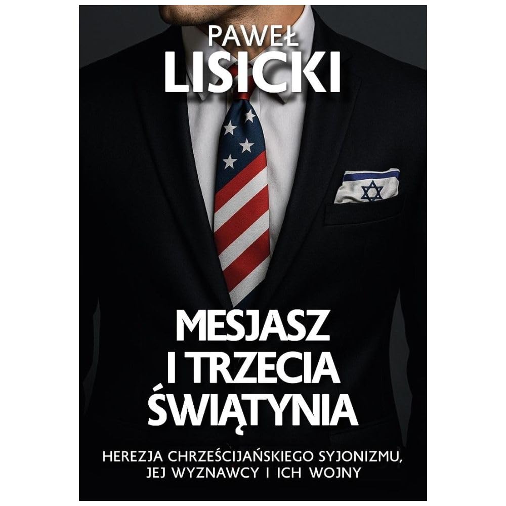 Mesjasz i trzecia światynia. Herezja chrześcijańskiego syjonizmu, jej wyznawcy i ich wojny Books