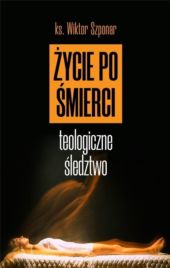 Życie po śmierci: Teologiczne śledztwo book