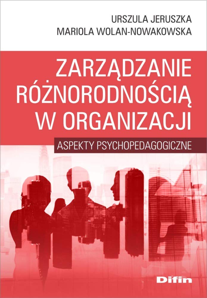 Zarządzanie różnorodnością w organizacji: Aspekty psychopedagogiczne Books