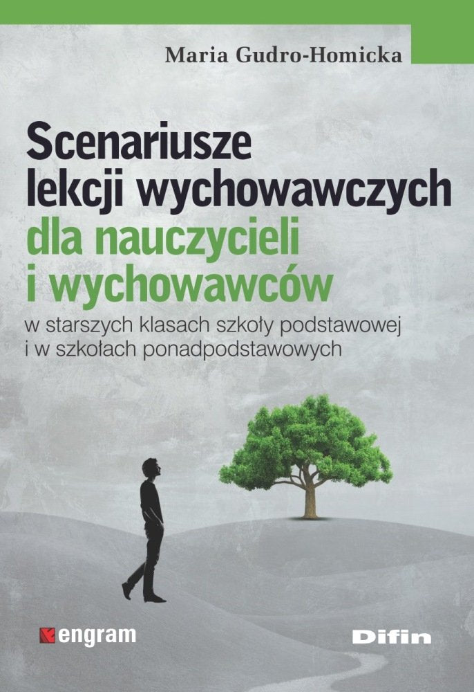Scenariusze lekcji wychowawczych: dla nauczycieli i wychowawców w starszych klasach szkoły podstawowej i w szkołach ponadpodstawowych Learning & Reference