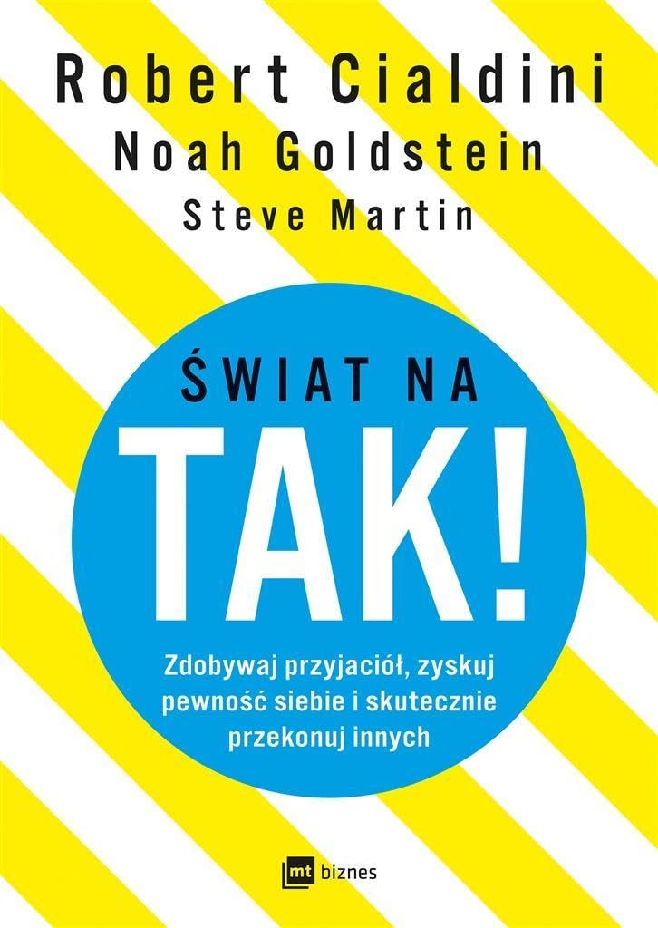 Świat na TAK!: Zdobywaj przyjaciół, zyskuj pewność siebie i skutecznie przekonuj innych Books