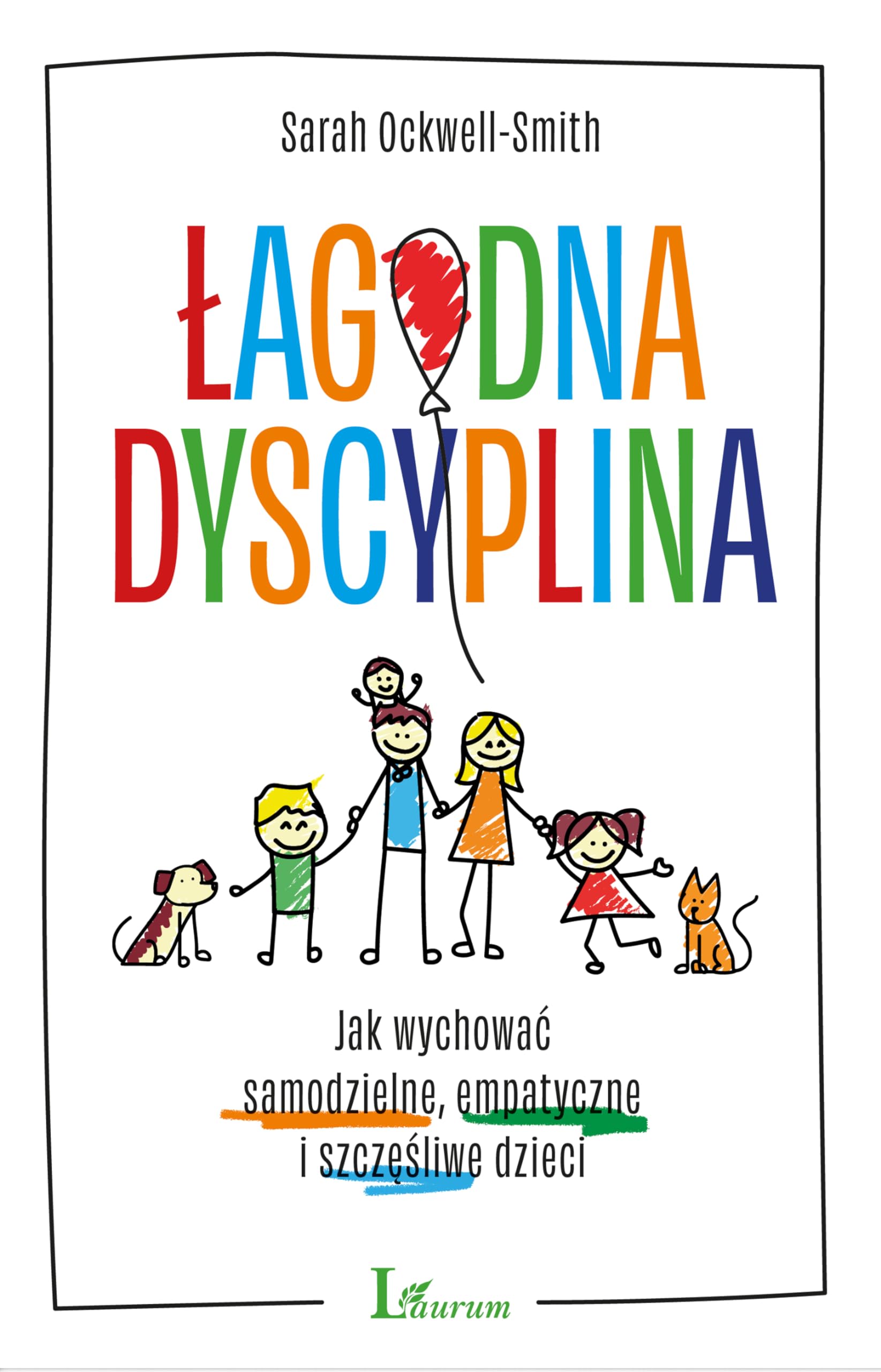 Łagodna dyscyplina: Jak wychować samodzielne, empatyczne i szczęśliwe dzieci Books