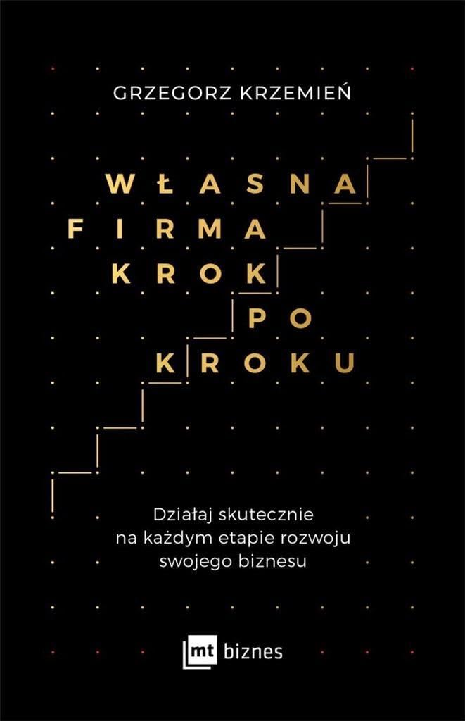 Własna firma krok po kroku: Działaj skutecznie na każdym etapie rozwoju swojego biznesu Books