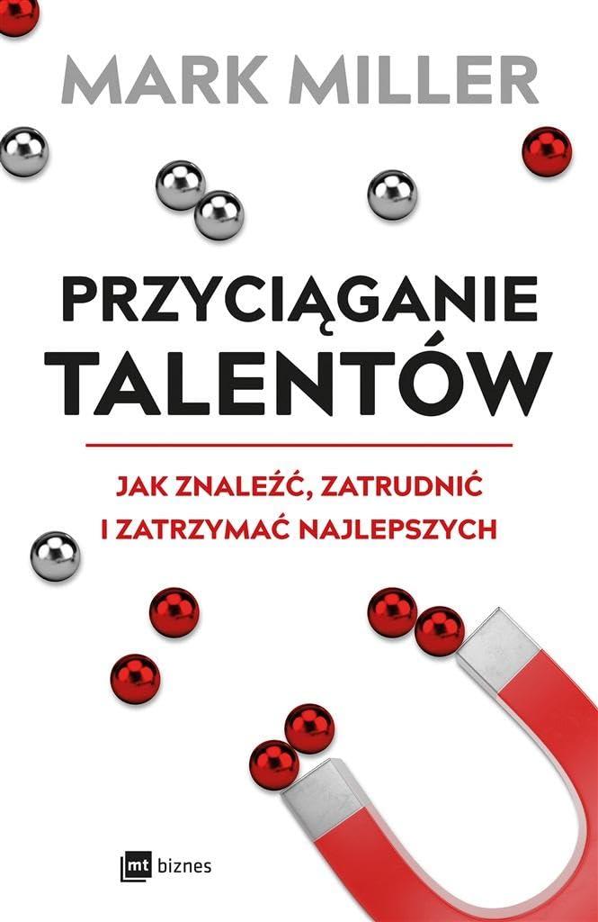 Przyciąganie talentów: Jak znaleźć, zatrudnić i zatrzymać najlepszych Books