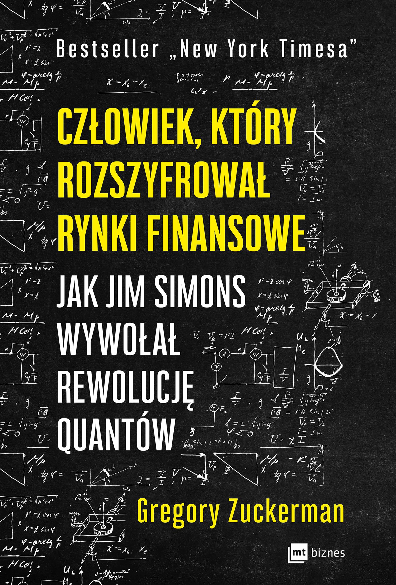 Człowiek, który rozszyfrował rynki finansowe: Jak Jim Simons wywołał rewolucję quantów Books