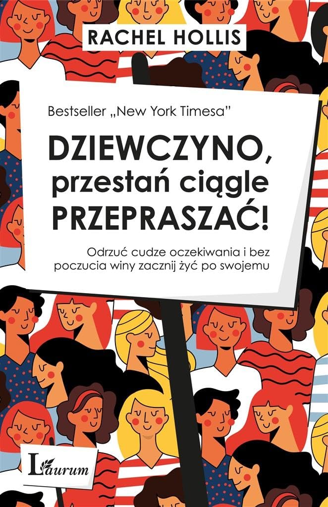Dziewczyno przestań ciągle przepraszać: Odrzuć cudze oczekiwania i bez poczucia winy zacznij żyć po swojemu Books
