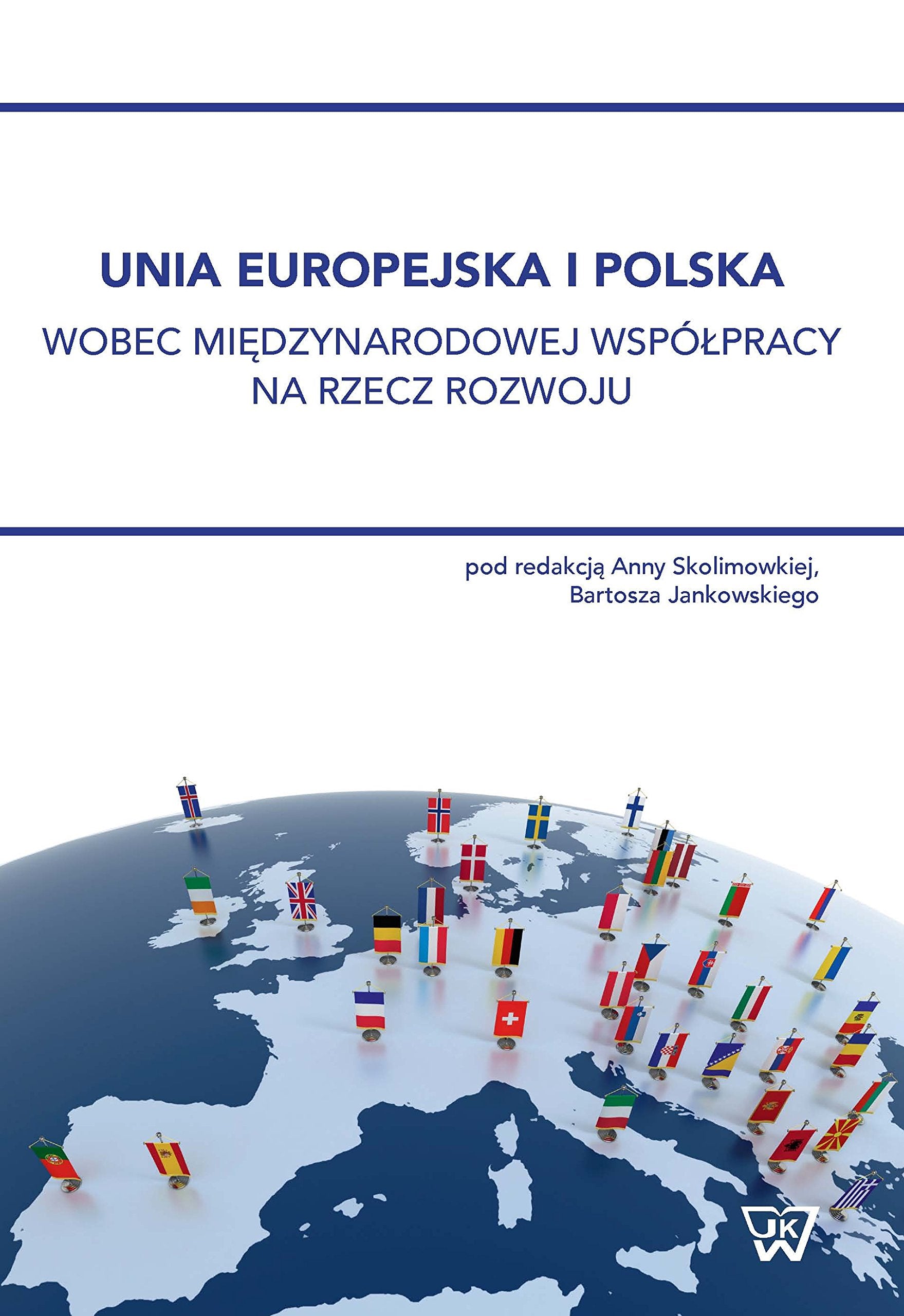 Unia Europejska i Polska wobec miedzynarodowej wspolpracy na rzecz rozwoju Politics & History