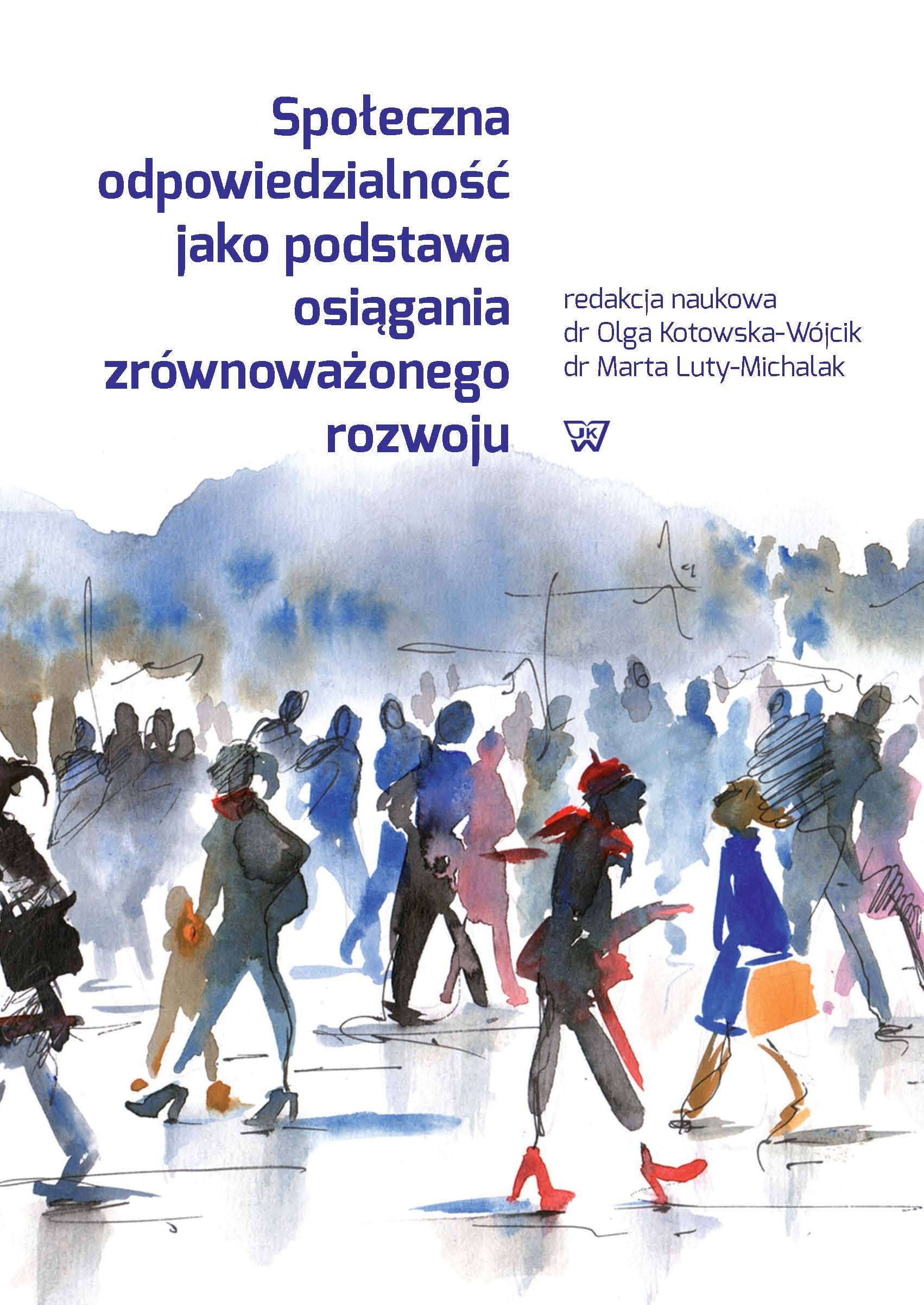 Spoleczna odpowiedzialnosc jako podstawa osiagania zrownowazonego rozwoju Social Sciences