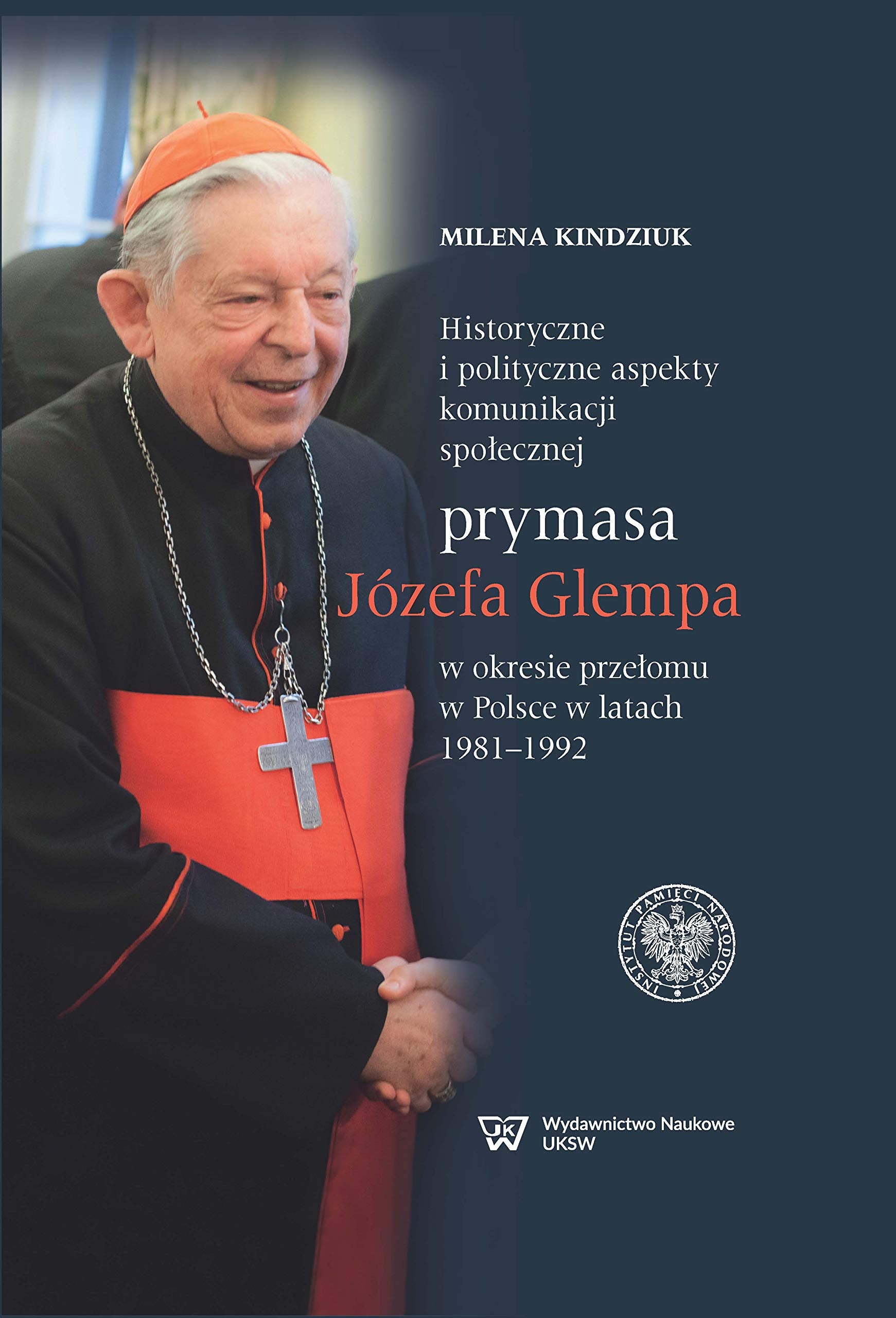 Historyczne i polityczne aspekty komunikacji społecznej prymasa Józefa Glempa w okresie przełomu w Polsce w latach 1981-1992 Books