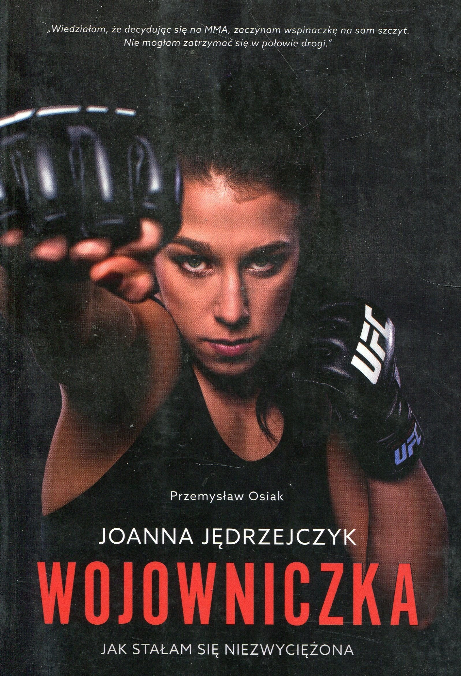 Joanna Jedrzejczyk Wojowniczka Jak stalam sie niezwyciezona Social Sciences