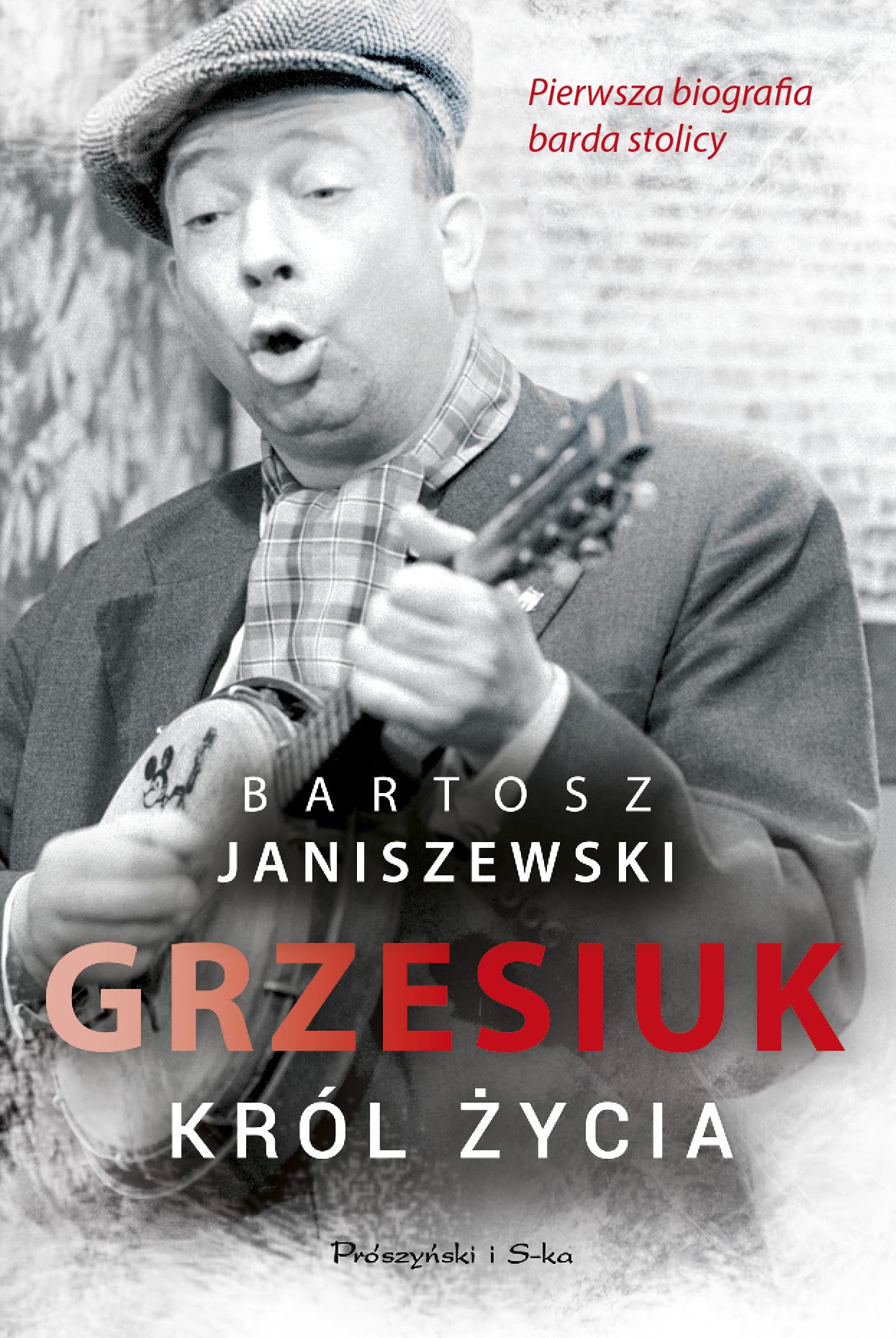 Grzesiuk Król zycia: Pierwsza biografia barda stolicy book