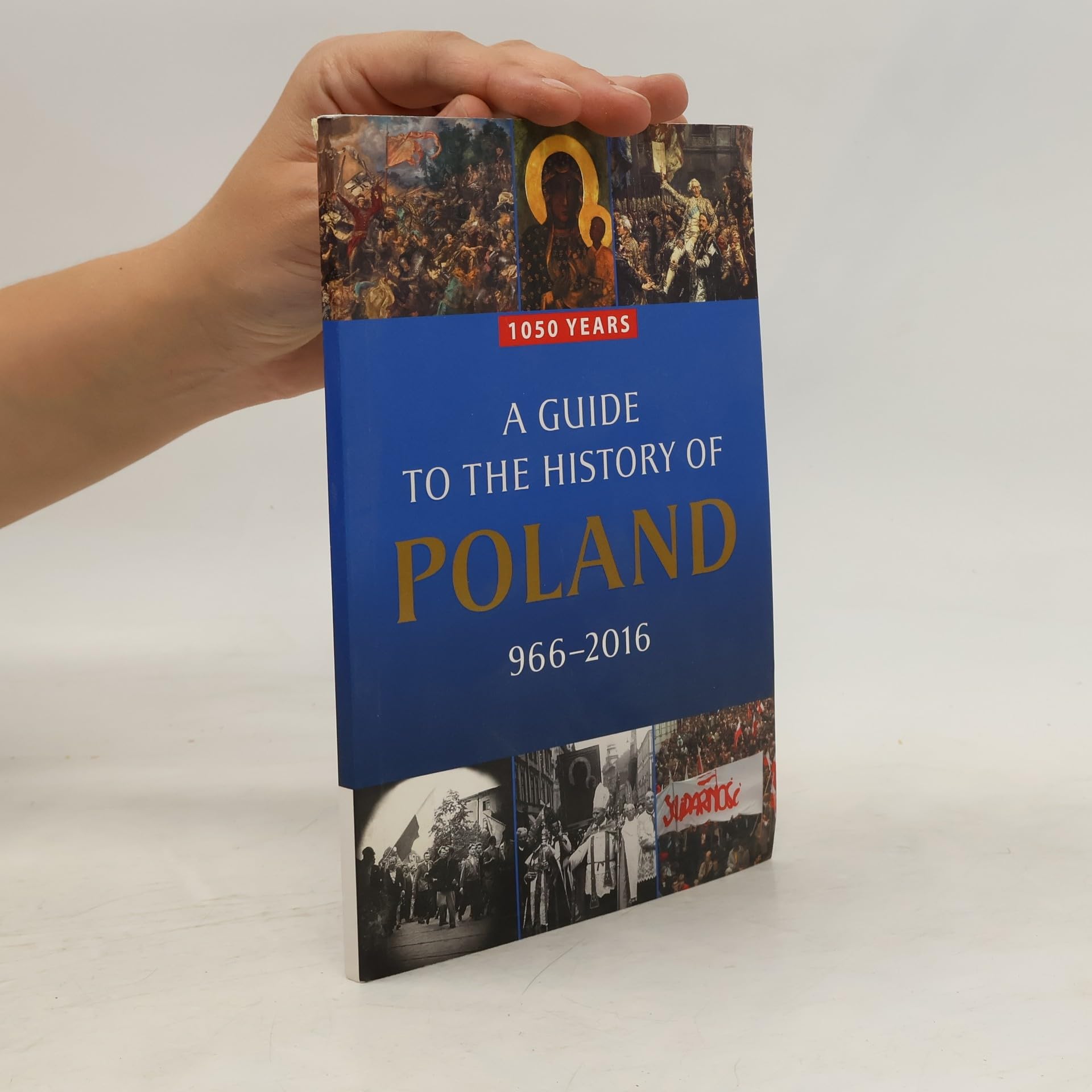 A Guide To The History Of Poland, 966 - 2016. 1050 Years. Books