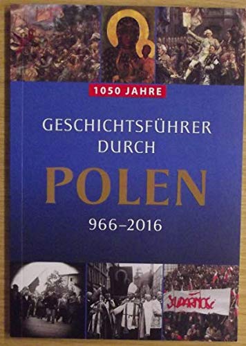 1050 Jahre Geschichtsführer durch Polen 966-2016 Books