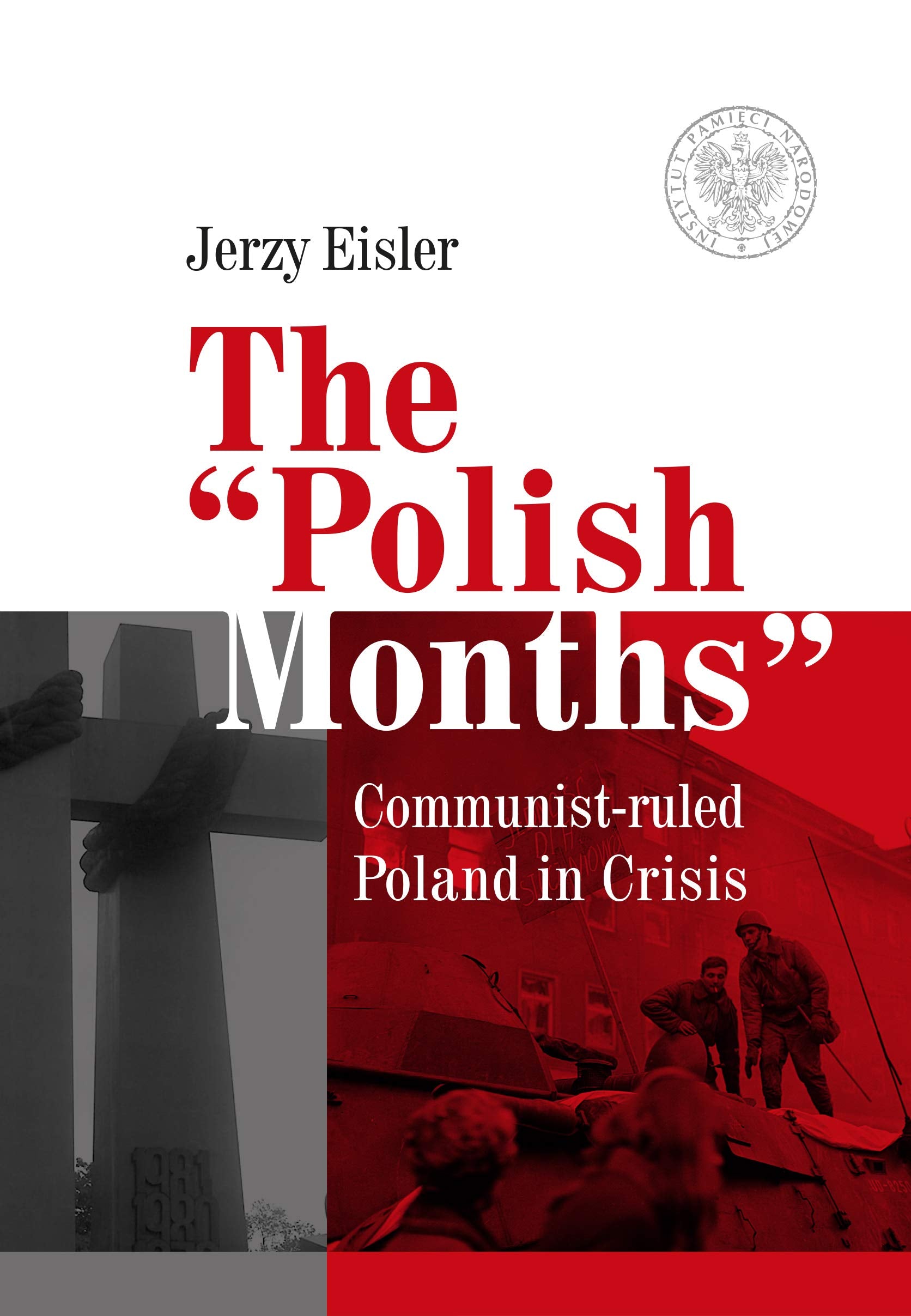 The “Polish Months”: Communist-ruled Poland in Crisis book