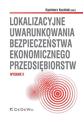 Lokalizacyjne uwarunkowania bezpieczenstwa ekonomicznego przedsiebiorstw Business, Finance & Career