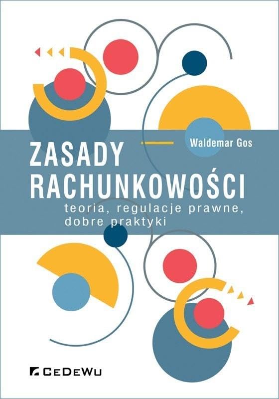 Zasady rachunkowości: teoria, regulacje prawne, dobre praktyki book