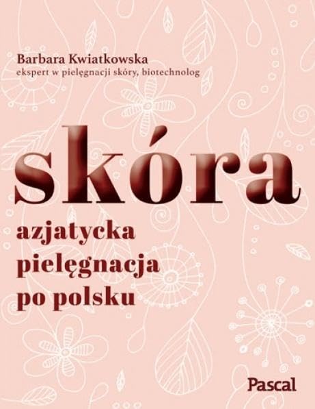 SkĂlra Azjatycka. PielÄgnacja po polsku - Barbara Kwiatkowska Books