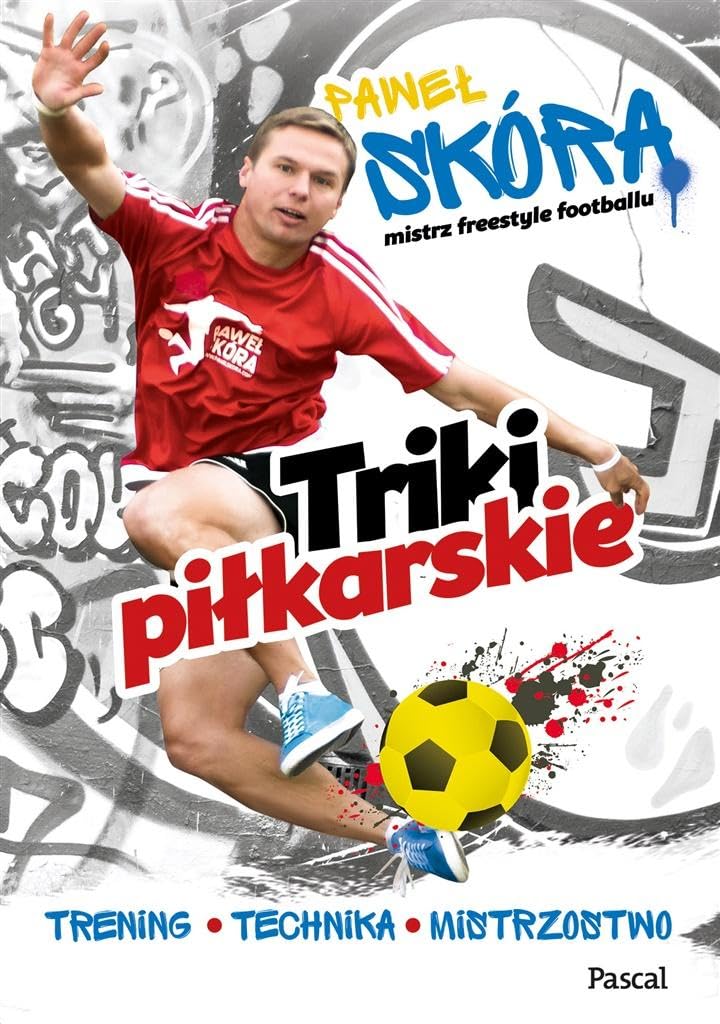 Triki pilkarskie: Trening, technika, mistrzostwo Leisure & Fun