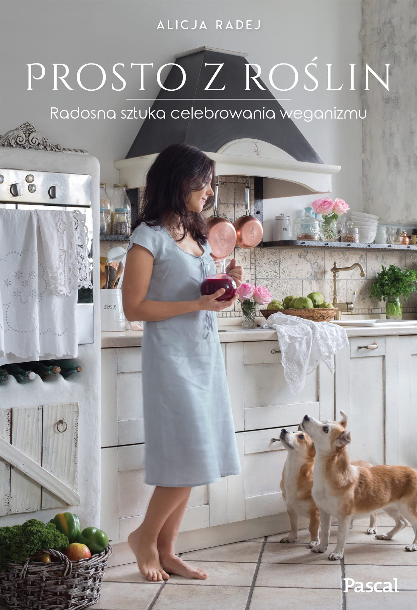 Prosto z roslin Radosna sztuka celebrowania weganizmu book