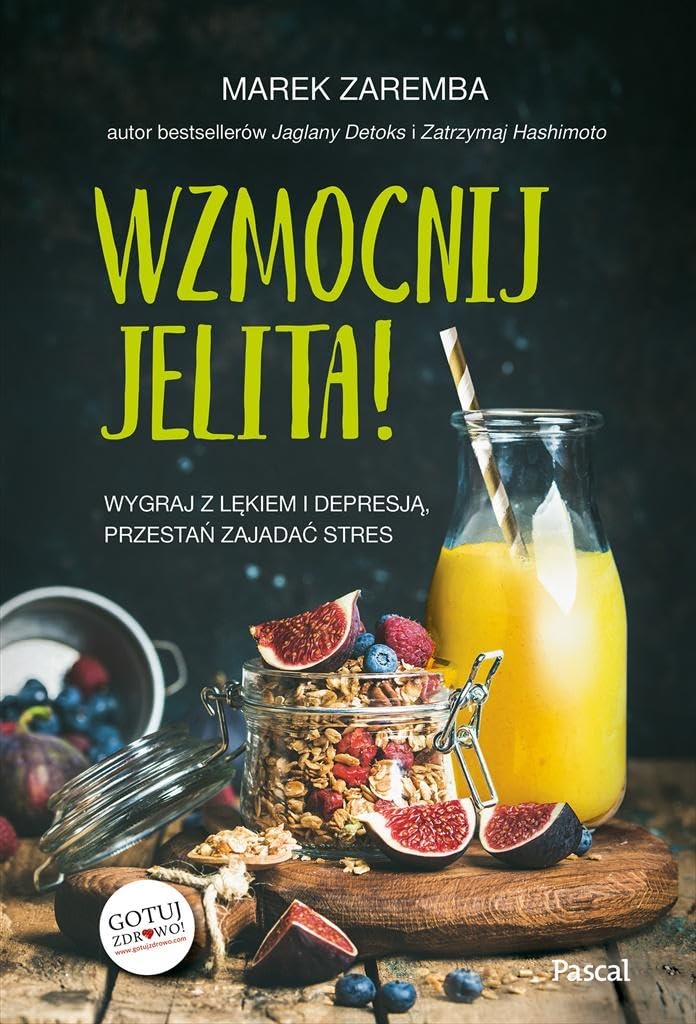 Wzmocnij jelita Wygraj z lekiem i depresja przestan zajadac stres Medicine