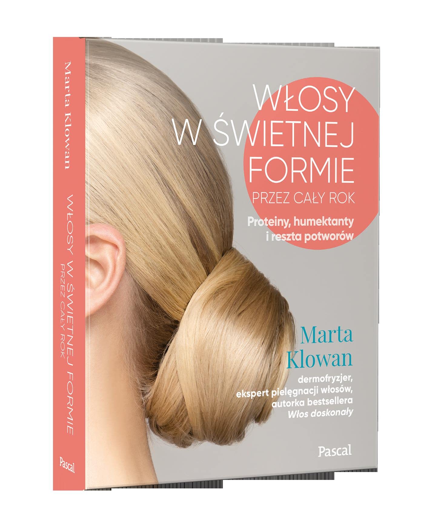 Włosy w świetnej formie przez cały rok.: Proteiny, humektanty i reszta potworów book