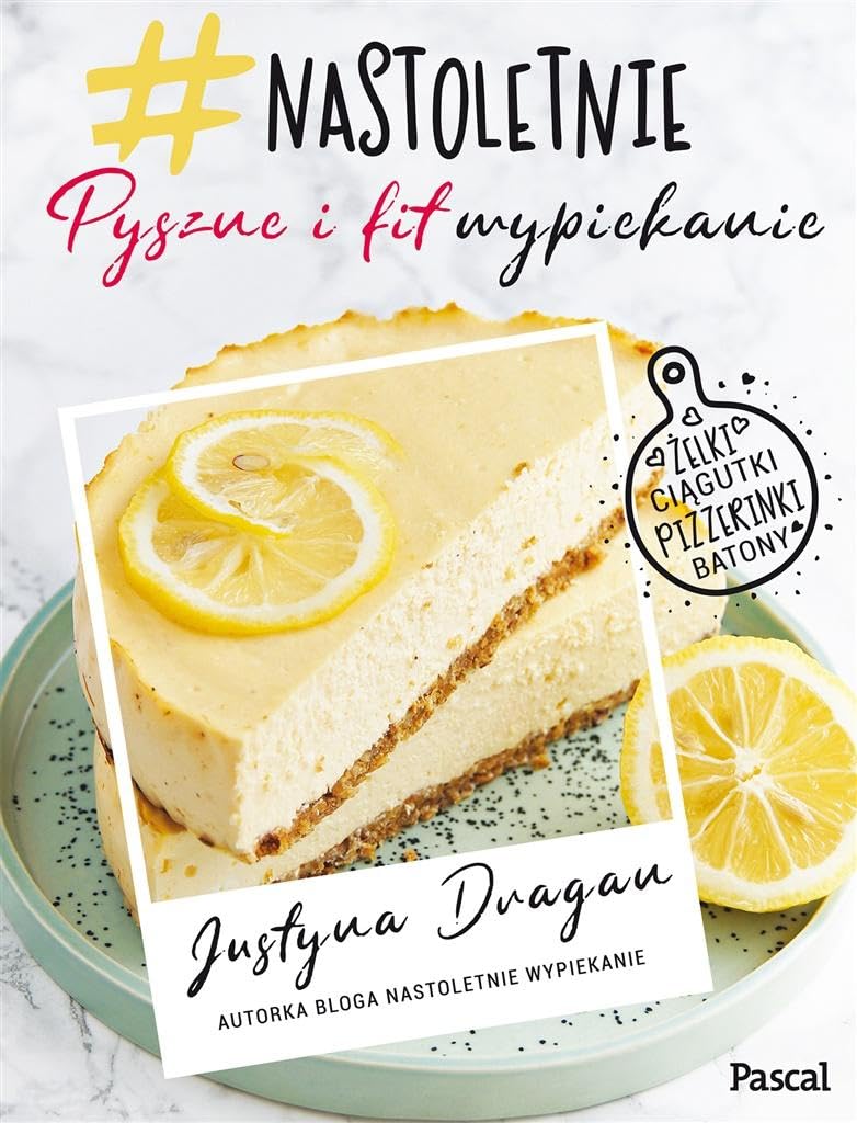 Nastoletnie wypiekanie: Pyszne i fit Books
