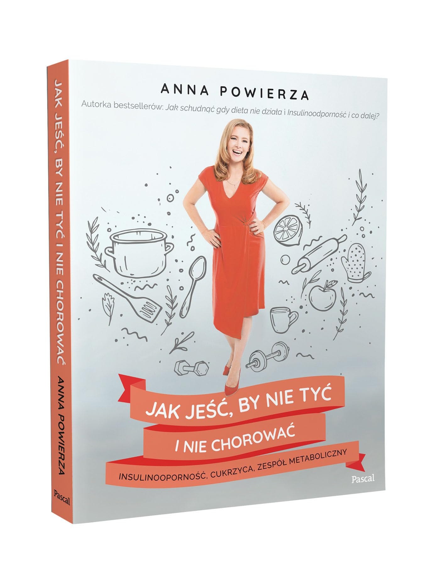 Jak jeść, by nie tyć i nie chorować: insulinooporność, cukrzyca, zespół metaboliczny Books