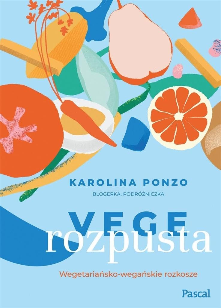 Vege rozpusta Wegetariańsko-wegańskie rozkosze Books