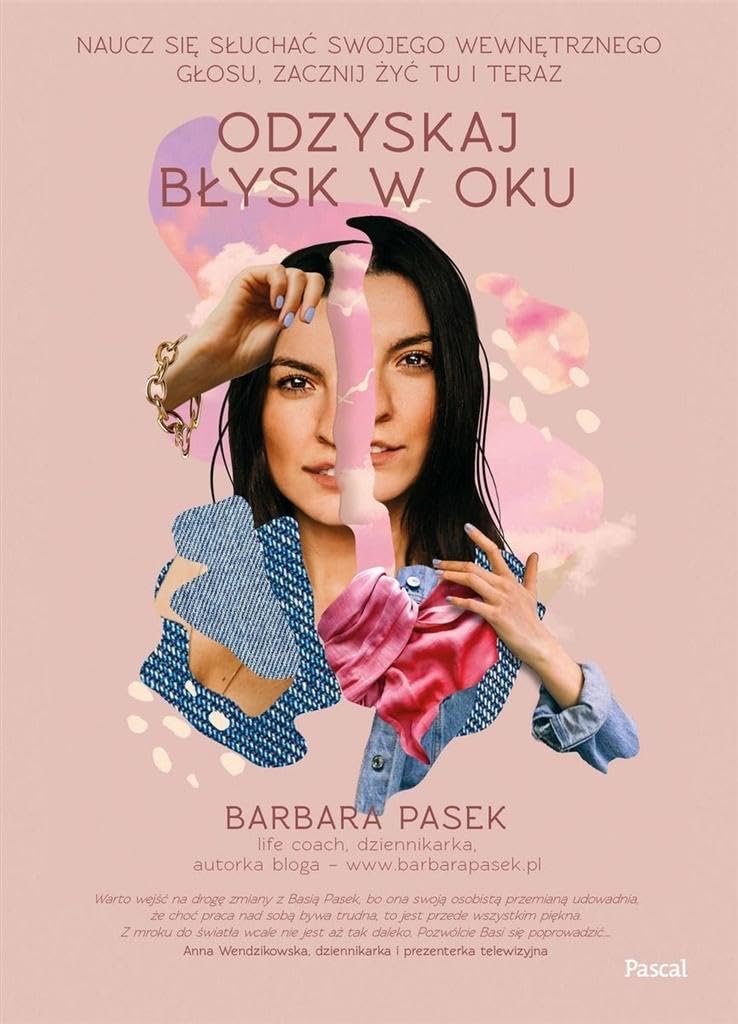 Odzyskaj błysk w oku. Naucz się słuchać swojego wewnętrznego głosu, zacznij żyć tu i teraz Books