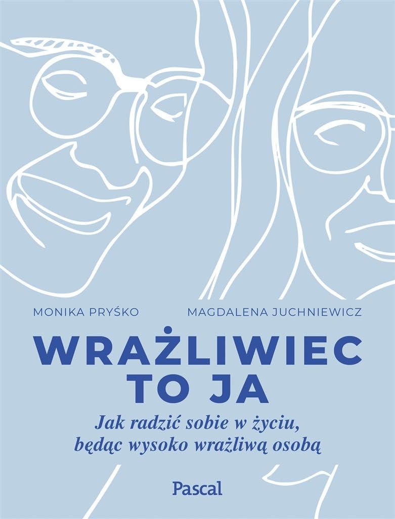 Wrażliwiec to ja: Jak radzić sobie w życiu, będąc wysoko wrażliwą osobą book