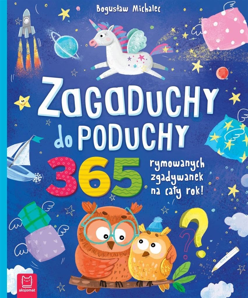 Zagaduchy do poduchy: 365 rymowanych zgadywanek na cały rok book