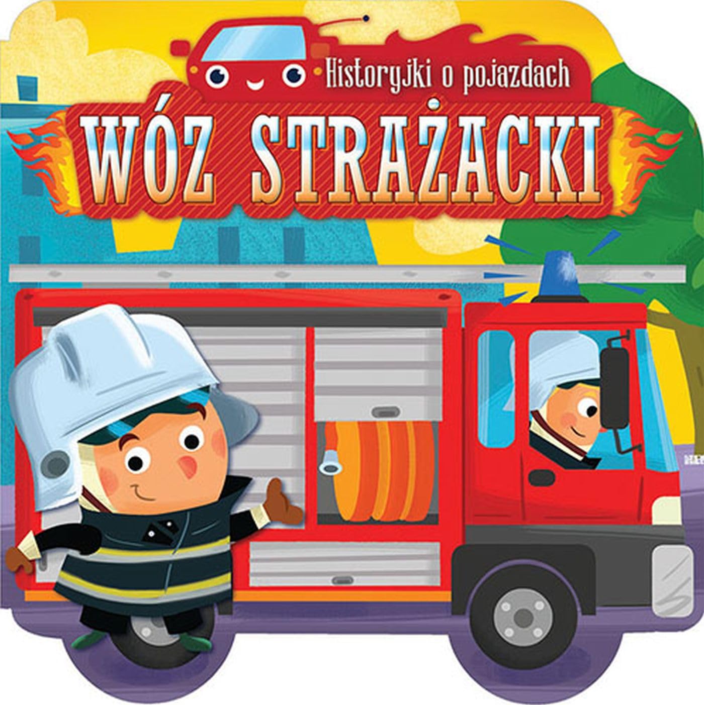 Historyjki o pojazdach Wóz strażacki Books