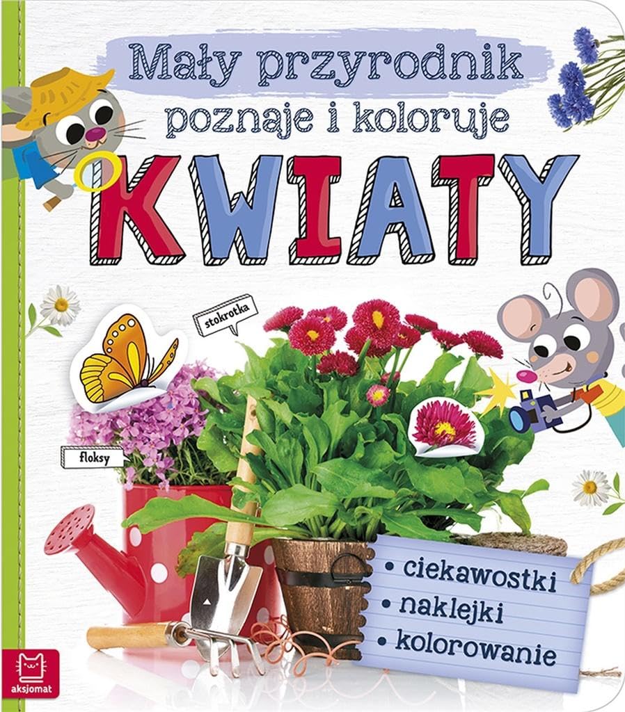 Mały przyrodnik poznaje i koloruje Kwiaty book