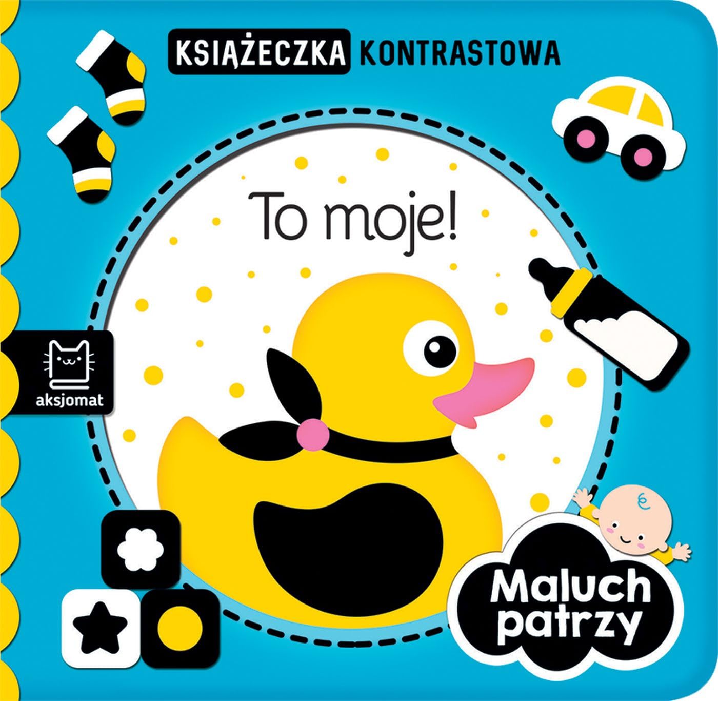 Maluch patrzy To moje! Książeczka kontrastowa book