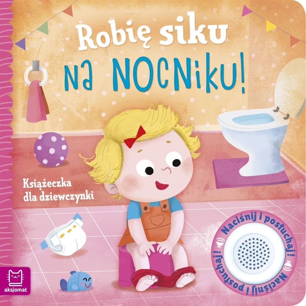 RobiÄ siku na nocniku. KsiÄĹzeczka dla dziewczynki - GraĹzyna Wasilewicz Books