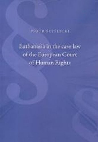 Euthanasia in the case-law of the European Court - Piotr Ĺcislicki Books