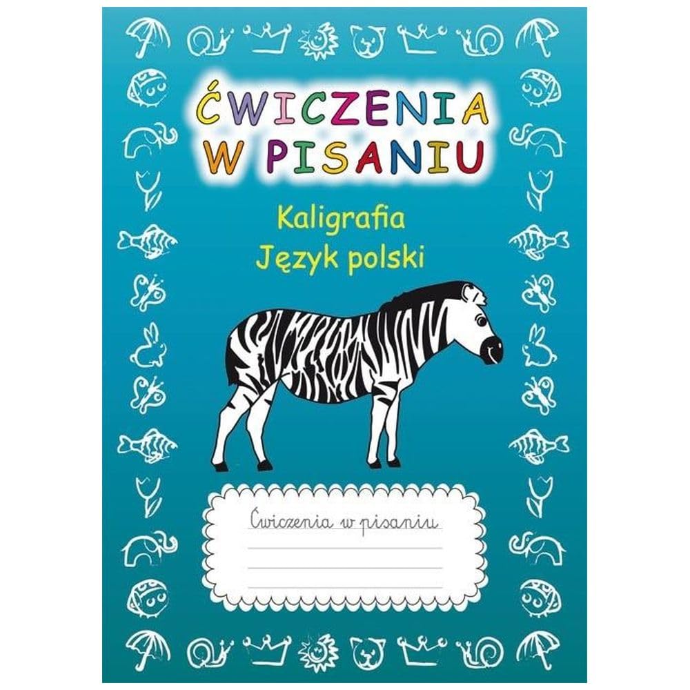 Ćwiczenia w pisaniu Kaligrafia Język polski z zebrą Books