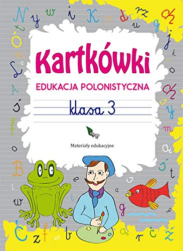 Kartkówki. Edukacja polonistyczna. Klasa 3: Materiały edukacyjne Books