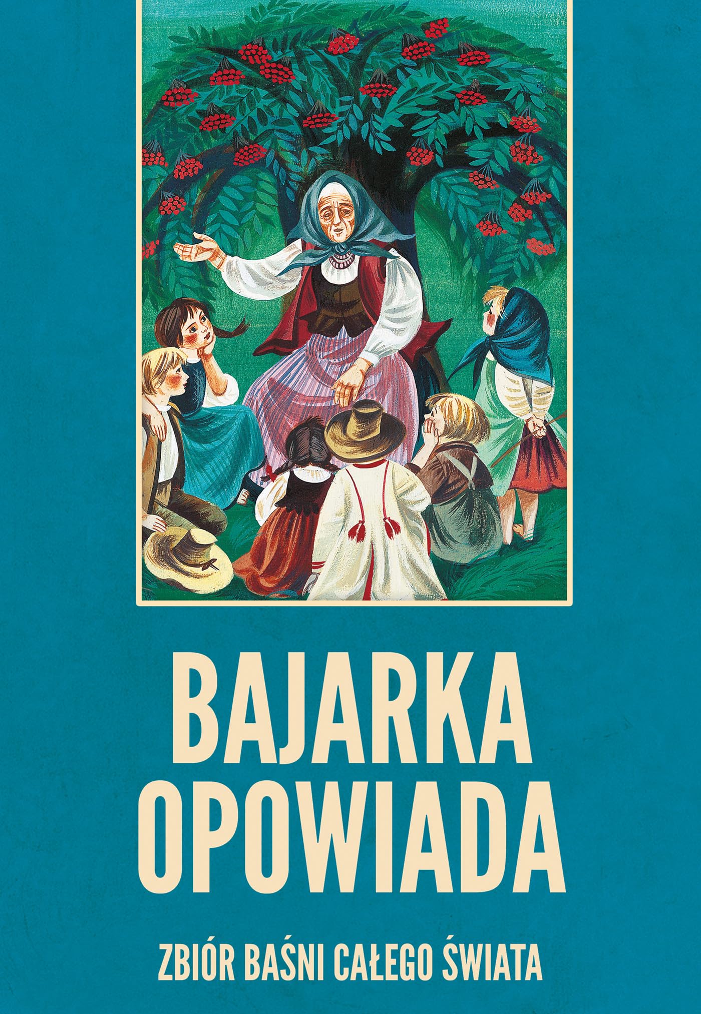 Bajarka opowiada: Zbiór baśni całego świata Books