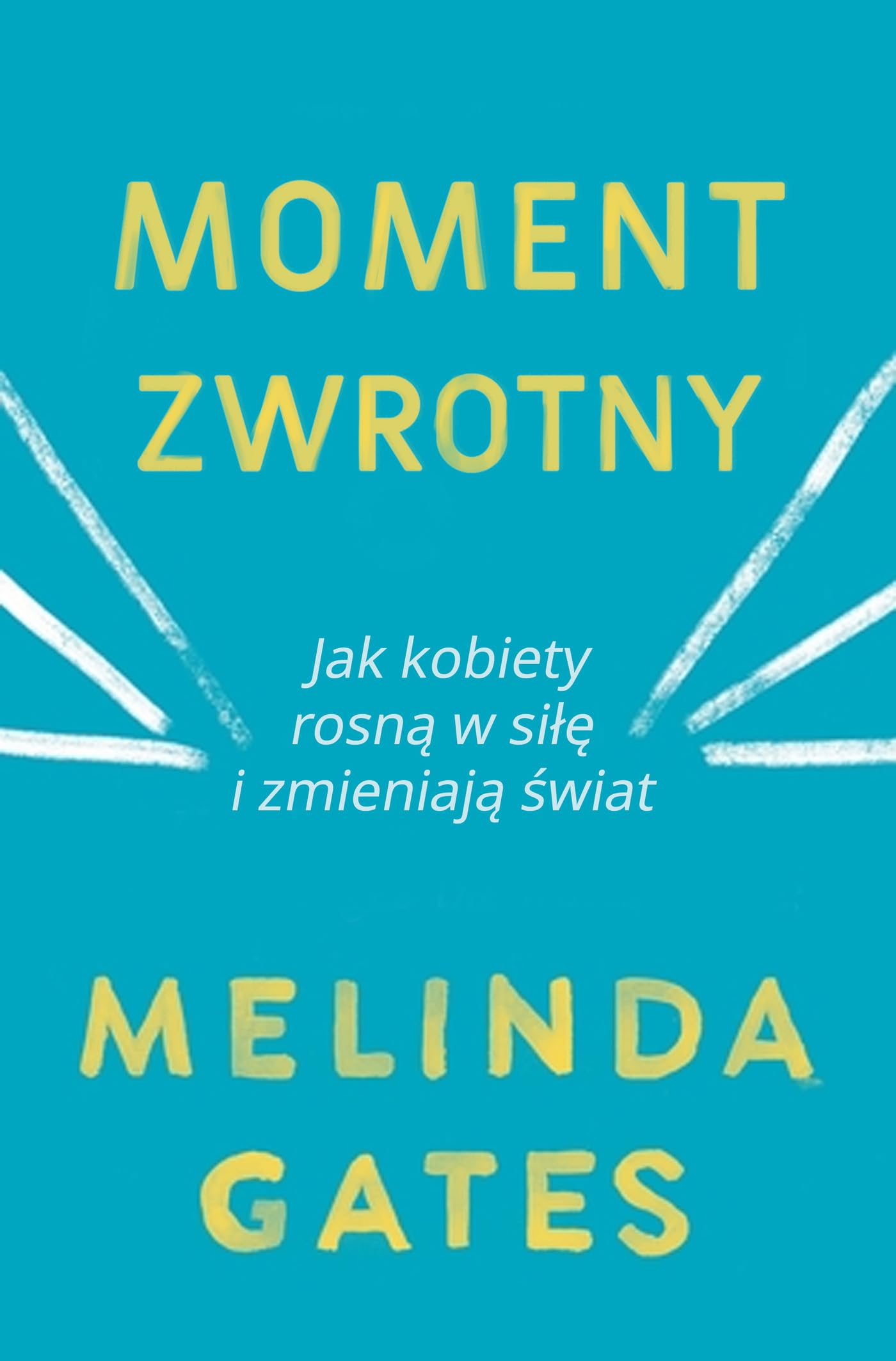Moment zwrotny: Jak kobiety rosną w siłę i zmieniają świat book