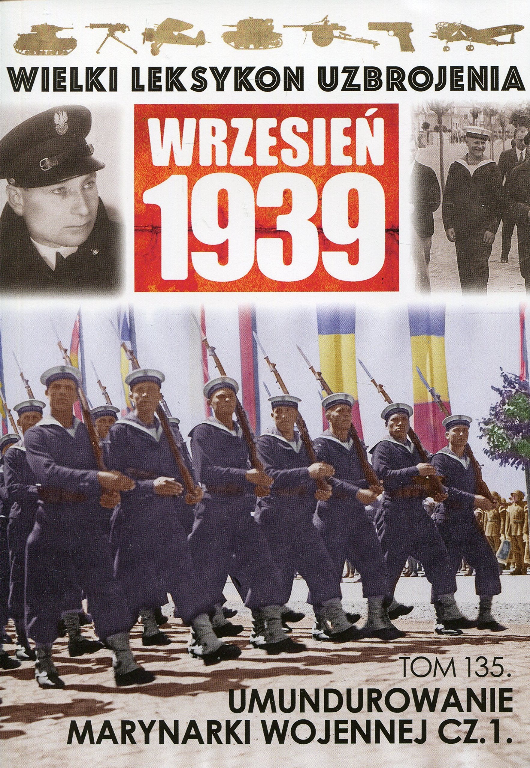 Wielki Leksykon Uzbrojenia Wrzesien 1939 Tom 135 Umundurowanie Marynarki Wojennej (WIELKI LEKSYKON UZBROJENIA WRZESIEŃ 1939) Biographies & Memoirs Audio Books