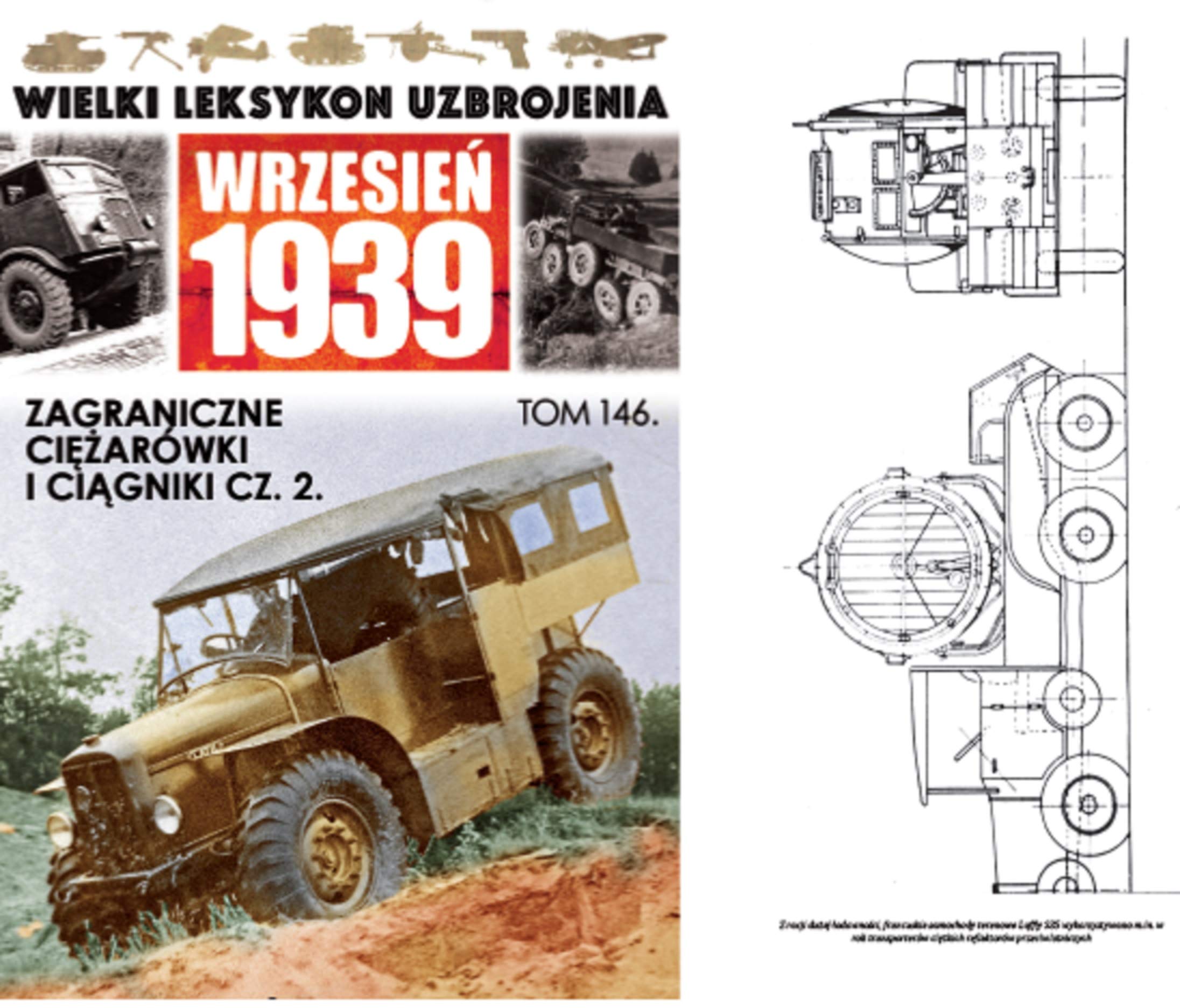 Wielki Leksykon Uzbrojenia Wrzesien 1939 Tom 146 Zagraniczne ciezarowki i ciagniki Czesc 2 Reference Books